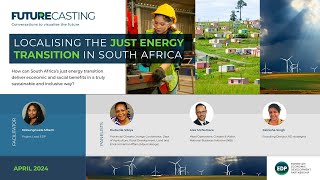 Futurecasting Localising the Just Energy Transition in South Africa FULL WEBINAR [upl. by Nywg]