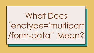 What Does enctypemultipartformdata Mean [upl. by Keelby]