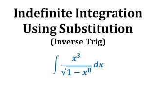 Indefinite Integration Using Substitution Inverse Trig Intx3sqrt1x8x [upl. by Pooi411]