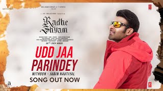 Udd Jaa Parindey Song  Radhe Shyam  Prabhas Pooja Hegde  Mithoon Jubin Nautiyal  Bhushan K [upl. by Yelsnik557]