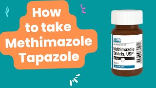 How to take Methimazole Tapazole [upl. by Nylasor]