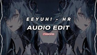 EEYUHHR  REMIX   Audio Edit [upl. by Vastah911]