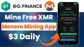 EO Finance Free XMR Mine on Your Smart Phone  Mining Monero XMR  Best Earning App  EO Finance [upl. by Enihpets]