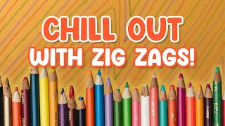 Chill out with Zig Zags [upl. by Isola]