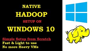 Hadoop Installation on Windows10 Natively  Light amp Fast [upl. by Weitman]