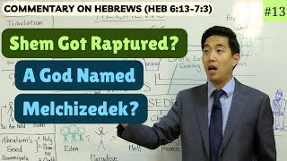 Shem Got Raptured A God Named Melchizedek Hebrews 61373  Dr Gene Kim [upl. by Adorne370]