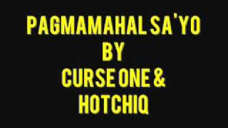 Pagmamahal Sayo  Curse One ft Hot Chiqk [upl. by Sinnelg452]