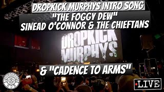 Dropkick Murphys Intro quotThe Foggy Dewquot by Sinead OConnor amp The Chieftans and quotCadence To Armsquot LIVE [upl. by Engelhart]