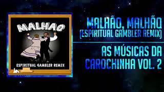 As Músicas da Carochinha Vol 2  Malhão Malhão Espiritual Gambler Remix House [upl. by Leinoto]