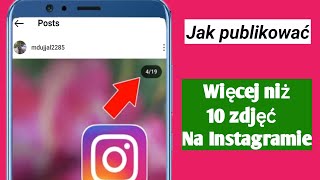 Jak opublikować więcej niż 10 zdjęć na Instagramie  Dodaj 20 zdjęć na Instagramie [upl. by Powers969]