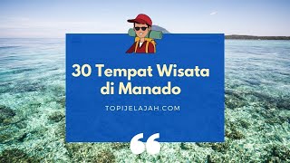 30 Tempat Wisata di Manado Sulawesi Utara yang Terkenal Terbaru Wajib Dikunjungi Bunaken dll [upl. by Suriaj]