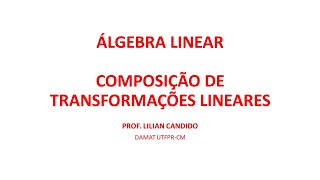 Composição de transformações lineares [upl. by Otrevogir]