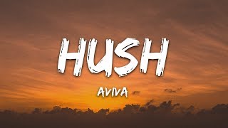 Aviva  Hushh Lyrics [upl. by Oderfliw974]