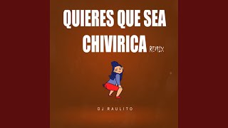 Tu Quieres Que Sea Chivirica Remix [upl. by Eseryt603]