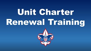 Unit Charter Renewal for the 2024 Recharter Training [upl. by Nref604]