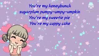 You are my honey bunch  cuppy cake songsugar plum song with lyrics [upl. by Elleinnad456]