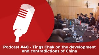 Podcast 40  Tings Chak on the development and contradictions of China [upl. by Evod]