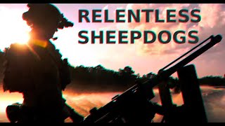 Special Forces Motivation  The Relentless Sheepdogs [upl. by Drannek]