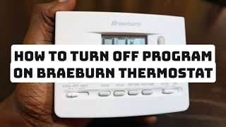 How to Turn off Program on Braeburn Thermostat [upl. by Julissa]