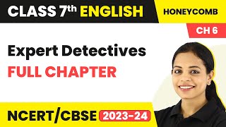 Class 7 English Chapter 6  Expert Detectives Full Chapter Explanation amp NCERT Solutions [upl. by Iret]