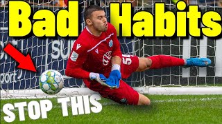 BAD GOALKEEPING HABITS TO GET RID OFF  Goalkeeper Tips amp Tutorials  How To Be A Better Goalkeeper [upl. by Latsyek]