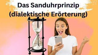 Dialektische Erörterung das Sanduhrprinzip [upl. by Aicenod]