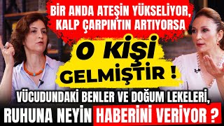 Ani Ateşin Yükseliyor Kalp Çarpıntın Artıyorsa O KİŞİ GELMİŞTİR Benler ve Lekeler Neyin Habercisi [upl. by Airretal]