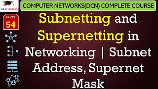 L54 Subnetting and Supernetting in Networking  Subnet Address Supernet Mask  DCN Lectures [upl. by Malvina]