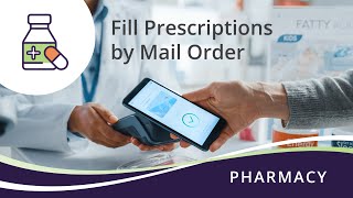 How to fill your prescriptions by mail order [upl. by Pooh239]