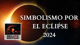 El SIMBOLISMO del ECLIPSE 2024 [upl. by Clift610]