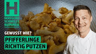 Schnelles Pfifferlinge richtig putzen Rezept von Steffen Henssler [upl. by Jung]