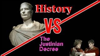 History Versus The Justinian Decree [upl. by Nyllaf389]