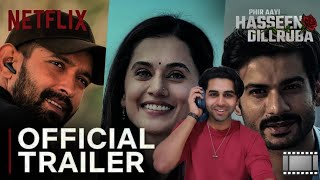 Phir Aayi Hasseen Dillruba Official Trailer REACTION Taapsee Pannu Vikrant Massey Sunny Kaushal [upl. by Bridget]