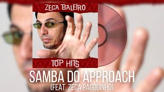 Zeca Baleiro feat Zeca Pagodinho  Samba do Approach [upl. by Aisinut]