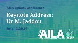 2024 AILA Annual Conference Ur M Jaddou’s Keynote Address [upl. by Duval804]