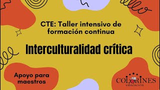 CTE Taller intensivo de formación continua Interculturalidad crítica [upl. by Aserehc128]