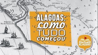 ALAGOAS COMO TUDO COMEÇOU [upl. by Kristi]