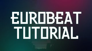 Eurobeat Tutorial [upl. by Eirellam757]