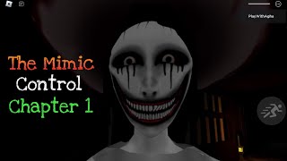 The Mimic Control Chapter 1 Full Walkthrough  Roblox [upl. by Zeba442]