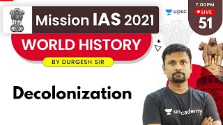 Mission IAS 2021  World History by Durgesh Sir  Decolonization [upl. by Meisel]