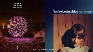 You’re Losing Me The Rope  Natalia Ribeiro Edit Taylor Swift Lane 8 POLIÇA Anderholm [upl. by Torhert144]