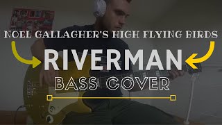 Noel Gallaghers High Flying Birds  Riverman Bass cover  Tabs in description [upl. by Galliett]