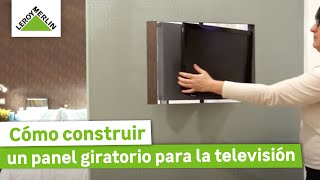 Construye un panel giratorio para la televisión  Guía paso a paso  LEROY MERLIN [upl. by Gargan244]