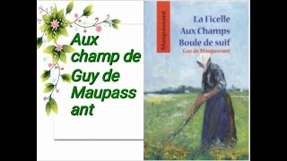 La nouvelle réaliste Aux Champs de Guy de Maupassant lincipit avec explication de mots difficiles [upl. by Assenaj507]