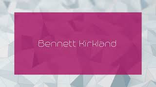 Bennett Kirkland  appearance [upl. by Bohrer]