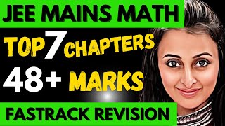 7 HIGHEST WEIGHTAGE CHAPTERS  48 MARKS JEE MAIN 2024 MATH MARATHON LAST MINUTE REVISION NEHA MAM [upl. by Neros]