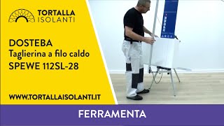 DOSTEBA SPEWE 112SL28 Taglierina a filo caldo [upl. by Erde158]