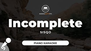 Incomplete  Sisqo Piano Karaoke [upl. by Nahsar686]