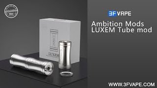 Ambition Mods LUXEM Tube mod [upl. by Euqinemod230]