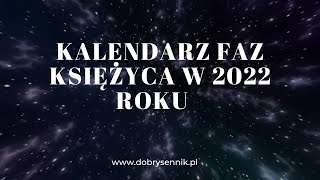 Fazy księżyca kalendarz 2022 Dobry sennik [upl. by Eimmij]